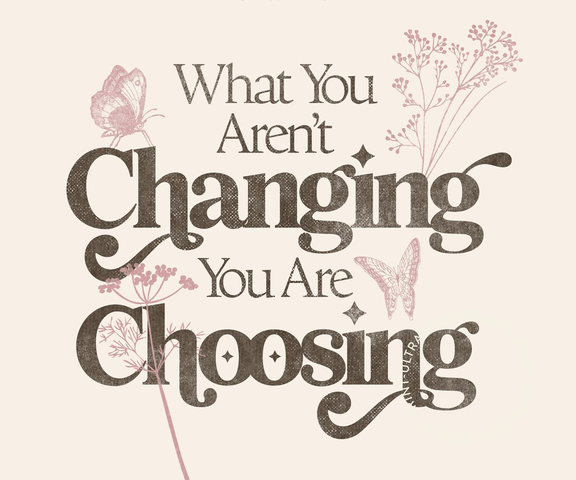 What You Arent Changing You Are Choosing Brown Floral Reminder Poster - Image 5