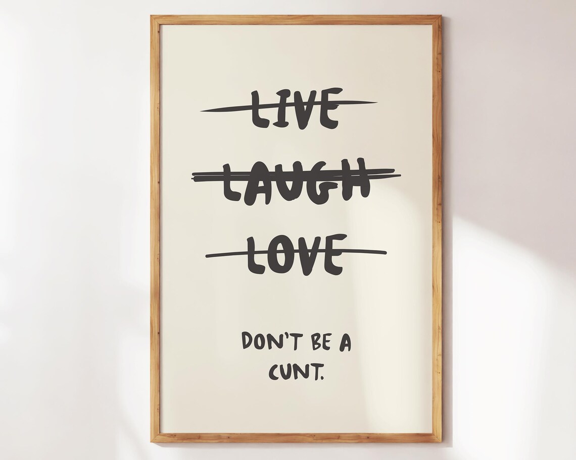 Live Laugh Love Crossed Out Don't Be A Cunt Cream Funny Office Print - Image 3