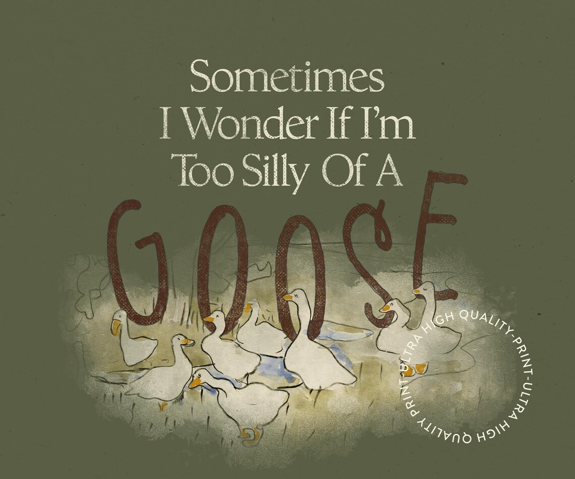 Too Silly Of A Goose Quote Green Watercolor Geese Funny Animal Poster - Image 5