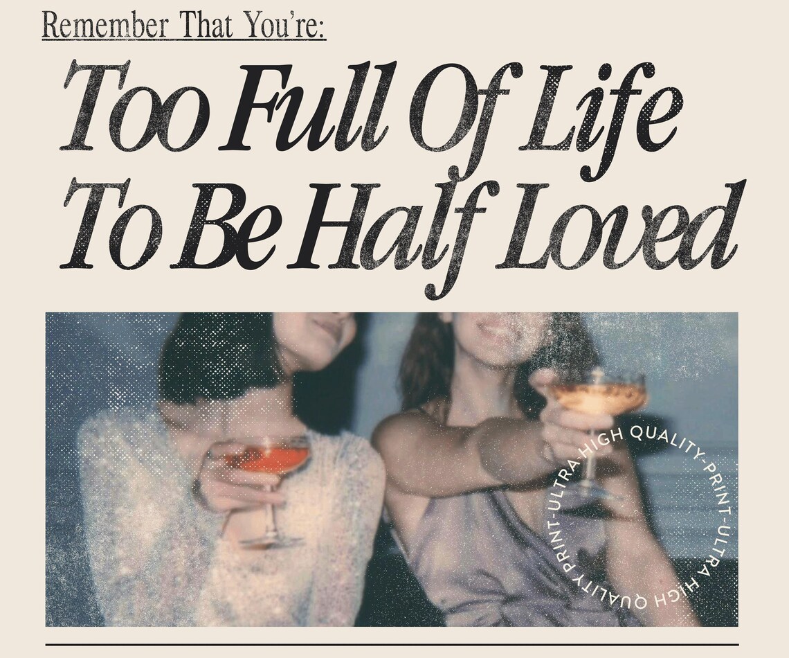 Too Full Of Life To Be Half Loved Retro Couple Toast Quote Wall Print - Image 5