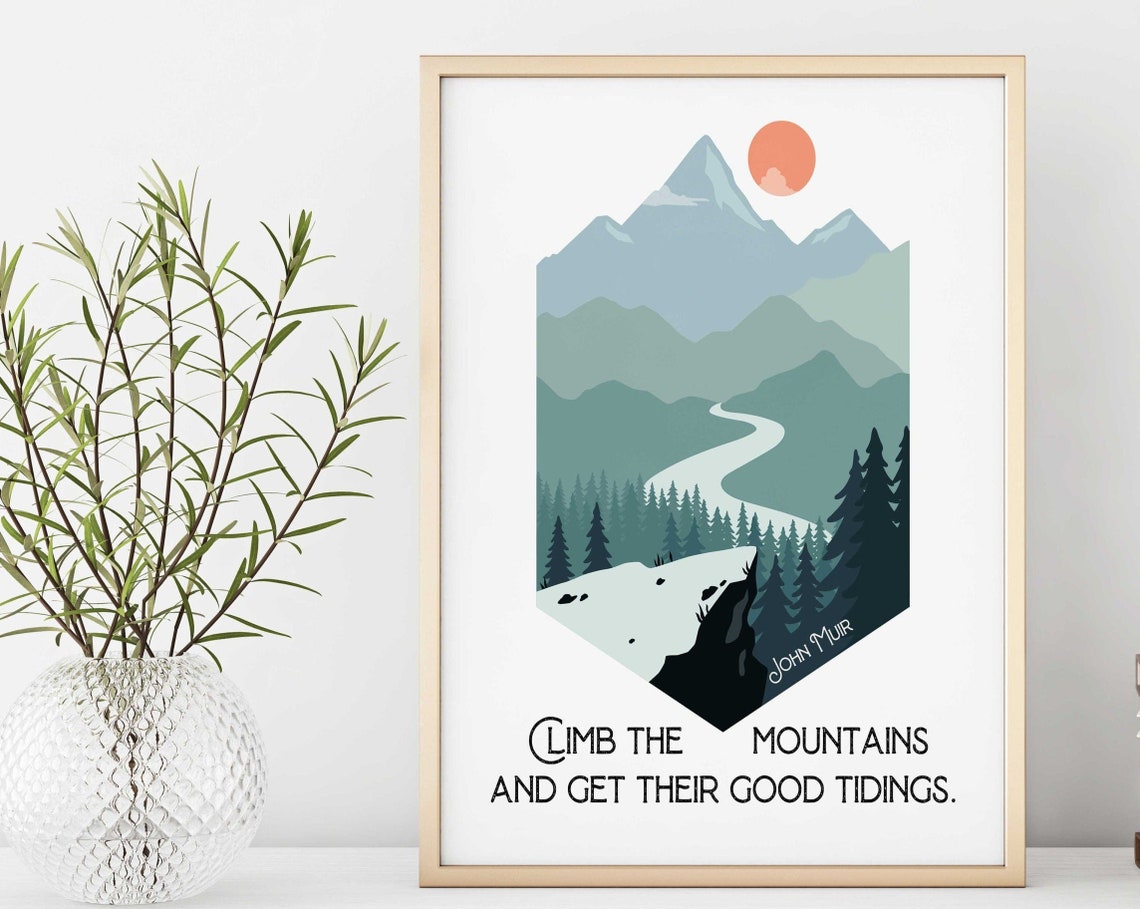 John Muir Climb The Mountains Quote Mountain Adventure Nature Print