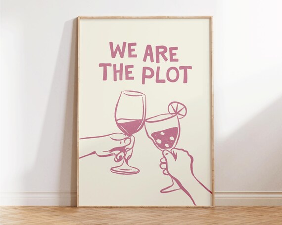 We Are The Plot Print Girly Wall Art Trendy Apartment Decor It Girl Minimalist Bedroom Poster Preppy Dorm Kitchen