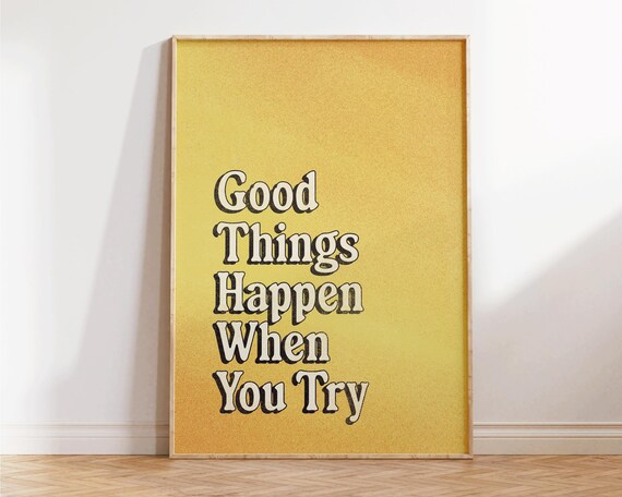 Good Things Happen When You Try Bold Yellow Motivational Quote Poster