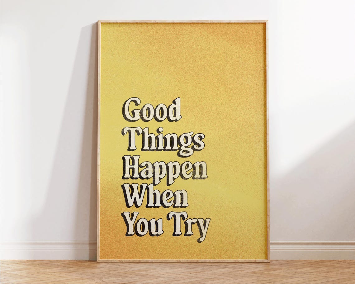 Good Things Happen When You Try Bold Yellow Motivational Quote Poster