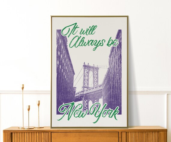 It Will Always Be New York Manhattan Bridge Vintage Quote Poster