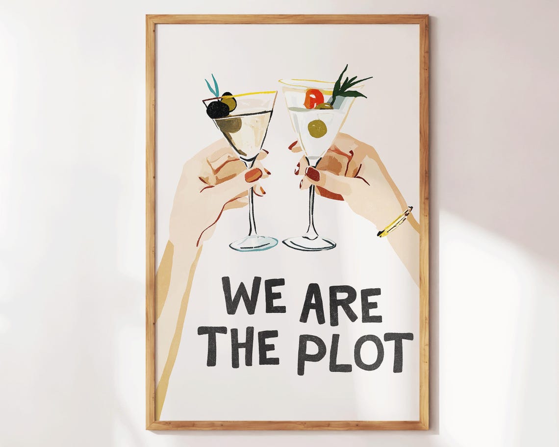 We Are the Plot Martini Glasses Cheers Illustrated Cocktail Poster