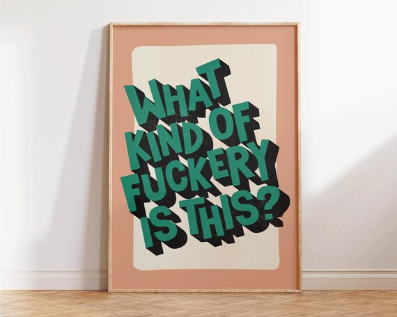 What Kind of Fuckery Is This Sarcastic Bold Typography Quote Poster
