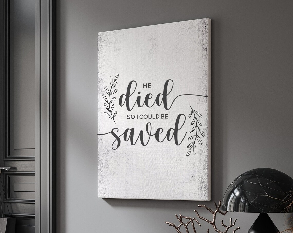 He Died So I Could Be Saved, Easter Quote Art Print
