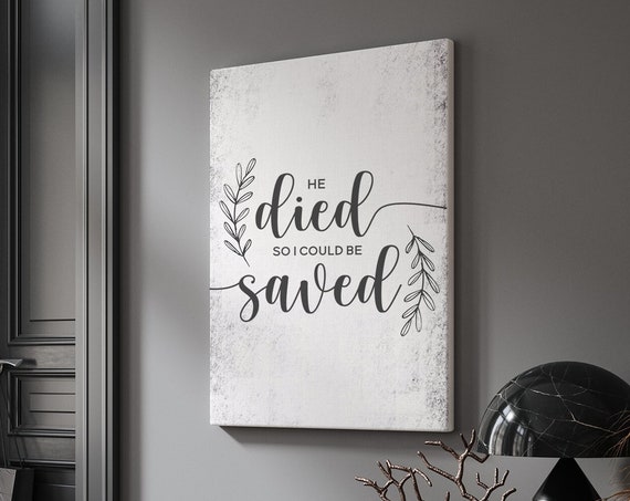 He Died So I Could Be Saved, Easter Quote Art Print