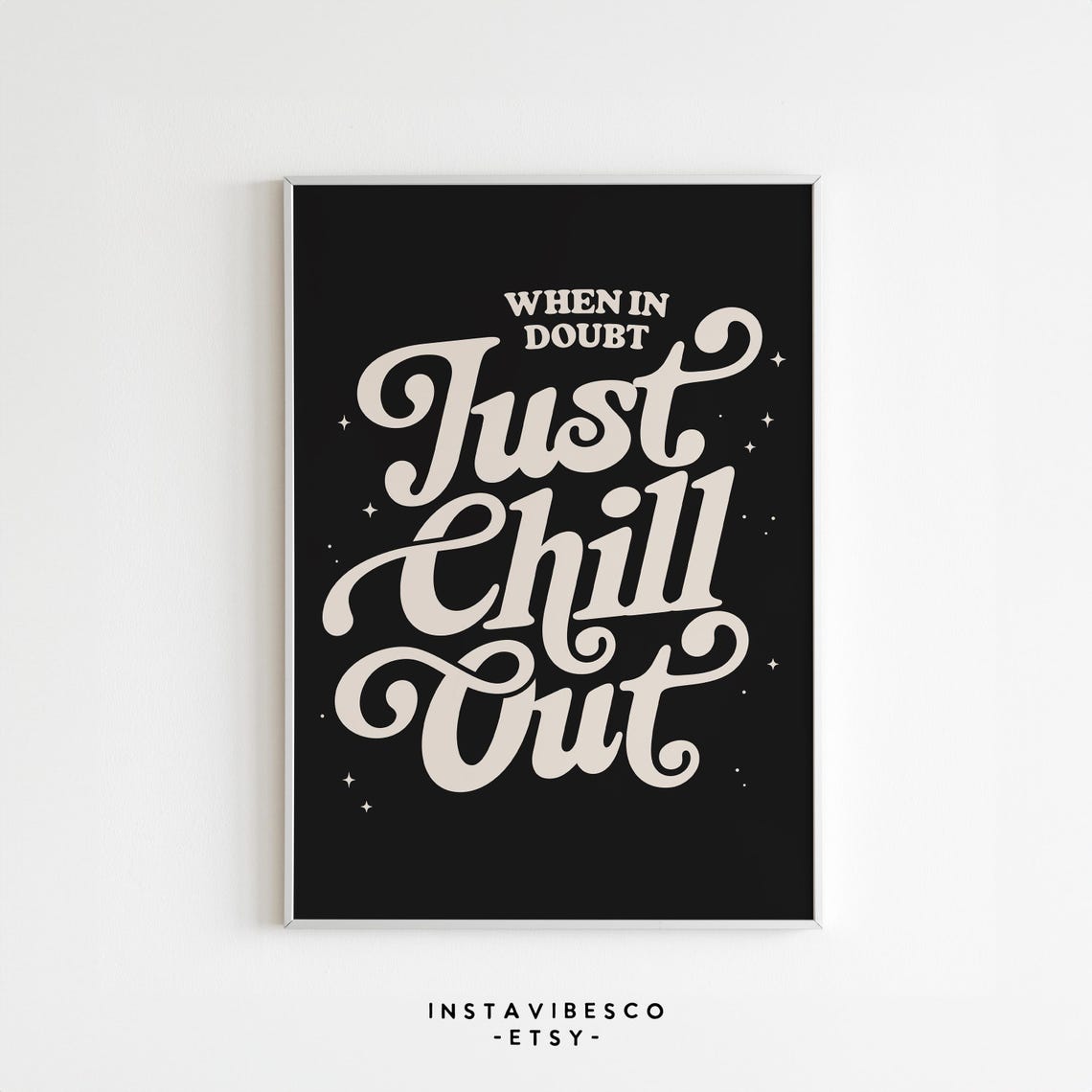 When in Doubt Just Chill Out Cream Script Sparkle Black Quote Poster