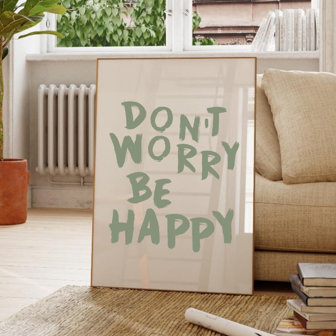 Don't Worry Be Happy Sage Green Brush Quote Typography Poster