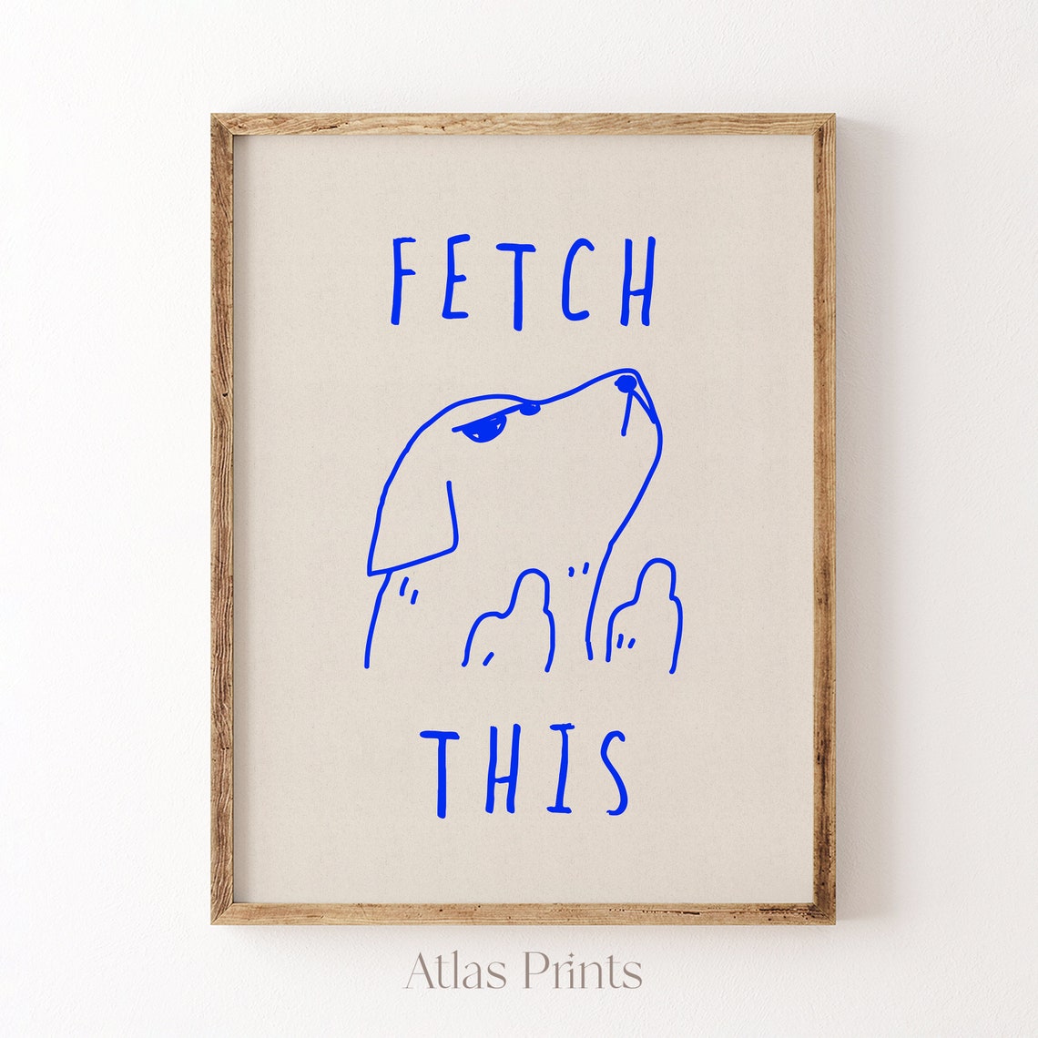 Fetch This Blue Line Dog Sketch Funny Minimalist Quote Poster
