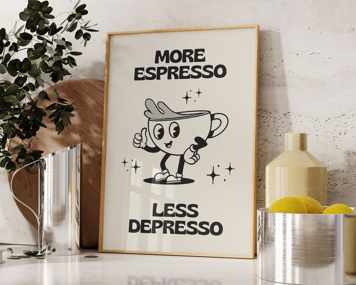 More Espresso Less Depresso Funny Kitchen Poster