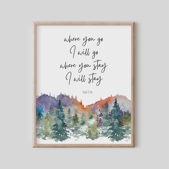 Where You Go I Will Go Ruth 1:16 Poster Watercolor Pines Wedding Art Gift
