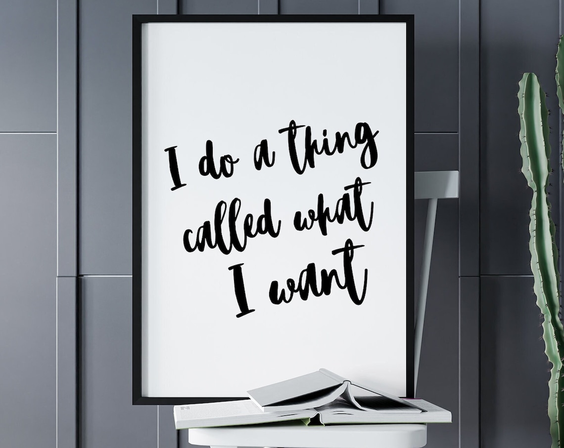 I Do A Thing Called What I Want Funny Poster