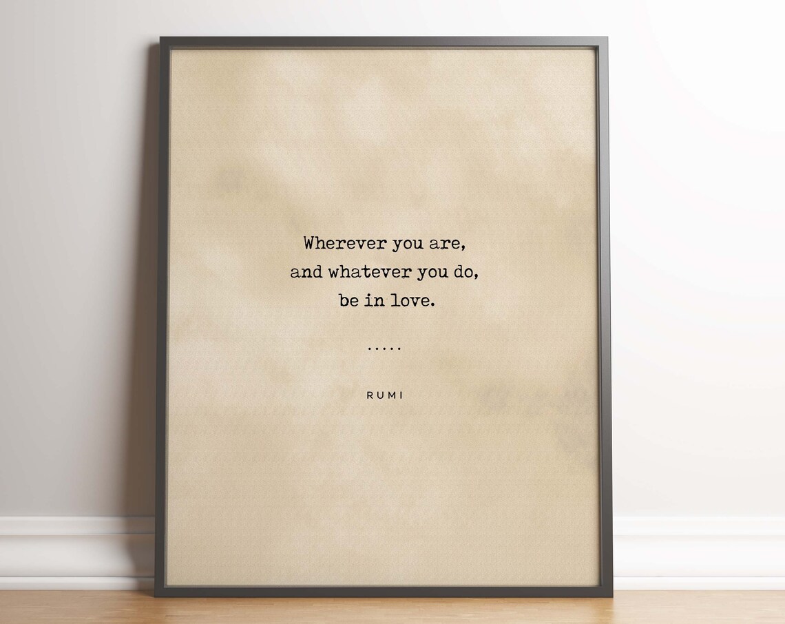 Rumi Wherever You Are and Whatever You Do Be in Love Typewriter Poster