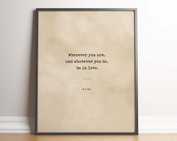Rumi Wherever You Are and Whatever You Do Be in Love Typewriter Poster