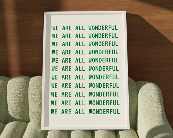 We Are All Wonderful Green Repeat Typography Positive Poster