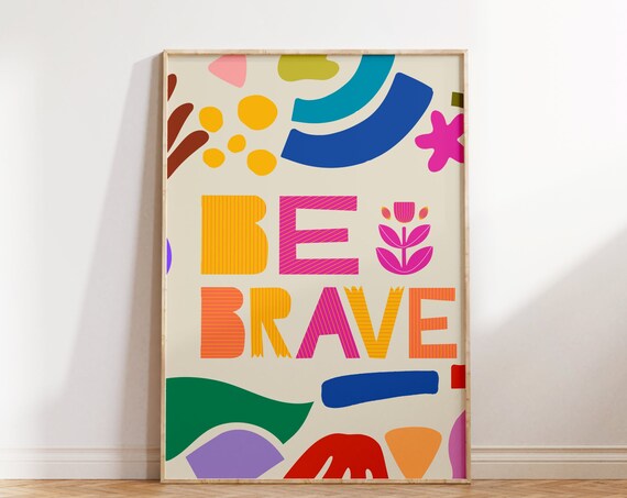 Be Brave Colorful Abstract Block Letter Retro Wall Quote Poster