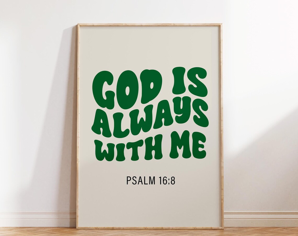 God Is Always With Me Psalm 16:8 Green Groovy Lettering Poster