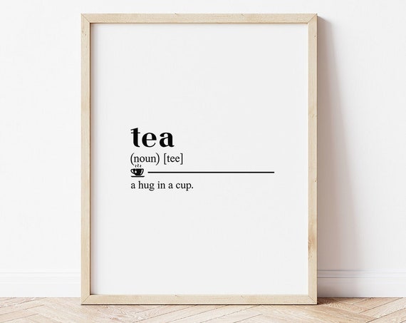 Tea Gifts Tea Definition Definition Print Kitchen Decor Kitchen Wall Art Tea Sign Tea Lover Gift Kitchen Quotes