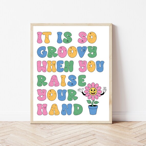 It Is So Groovy When You Raise Your Hand Retro Classroom Poster