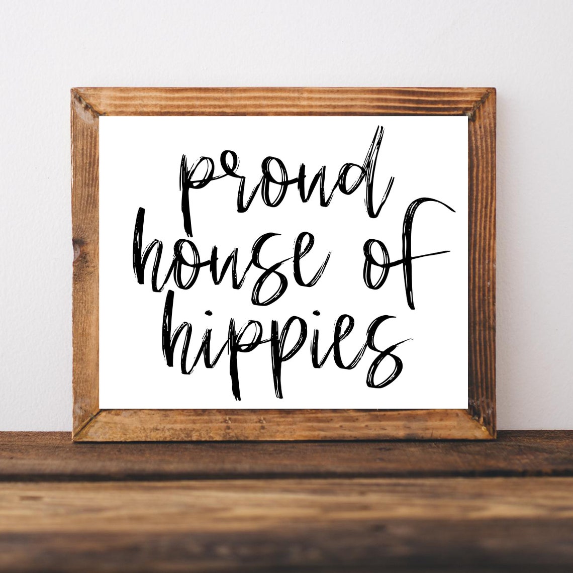 Proud House of Hippies Bold Brush Script Boho Home Sign Poster