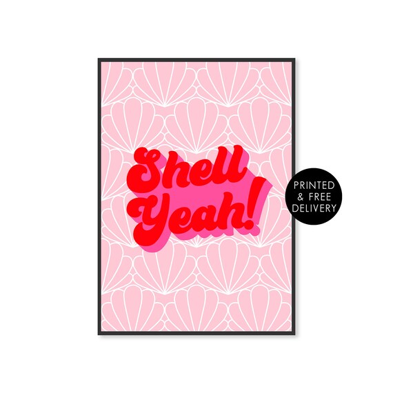 Shell Yeah Fun Bright Typography Wall Art Print Pink Bathroom Wall Art Quote Sayings Wall Art Print Unframed A5 A4 A3 Gallery Wall Poster