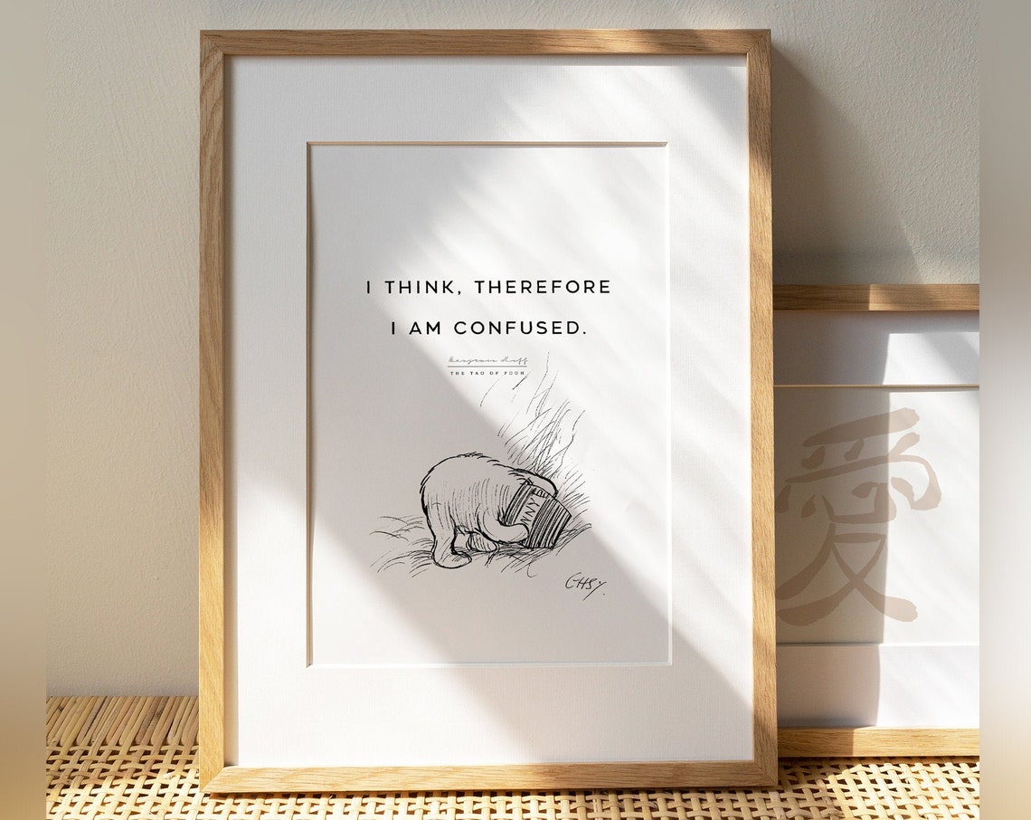 Tao of Pooh I Think Therefore I Am Confused Benjamin Hoff Quote Poster - Image 2