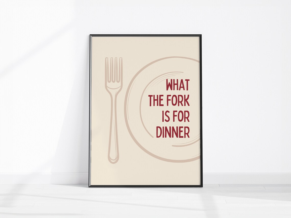 What The Fork Is For Dinner Art Funny Kitchen Decor Quote Fun Wall Cooks Gift Her Instant Mom