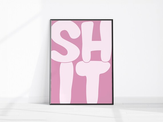 Pink Shit Funny Bathroom Quote Sign Bold Typography Art Poster
