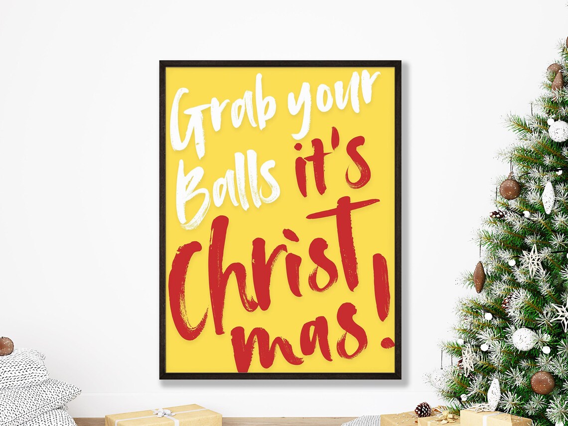 Grab Your Balls Its Christmas Funny Holiday Quote Sign Poster