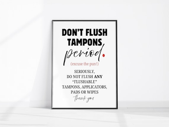Dont Flush Tampons Period Excuse the Pun Funny Bathroom Poster