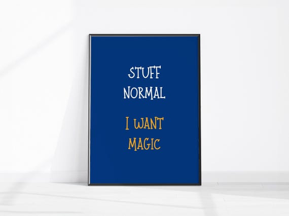 Stuff Normal I Want Magic Gold Navy Hand Lettered Quote Whimsical Poster