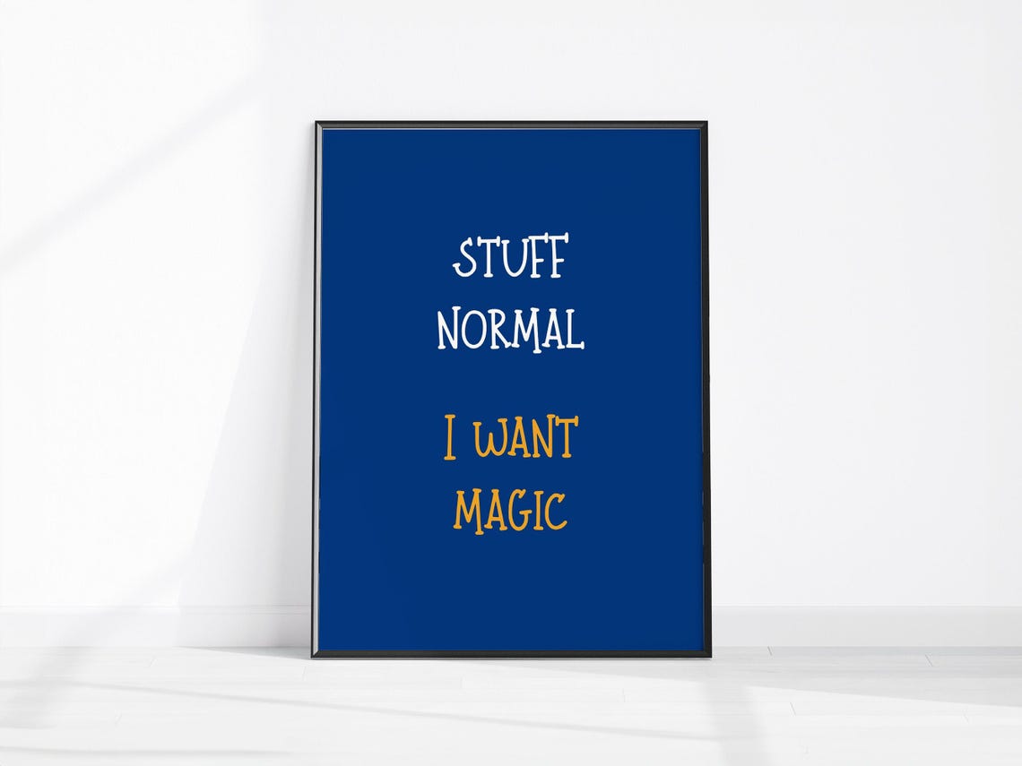 Stuff Normal I Want Magic Gold Navy Hand Lettered Quote Whimsical Poster