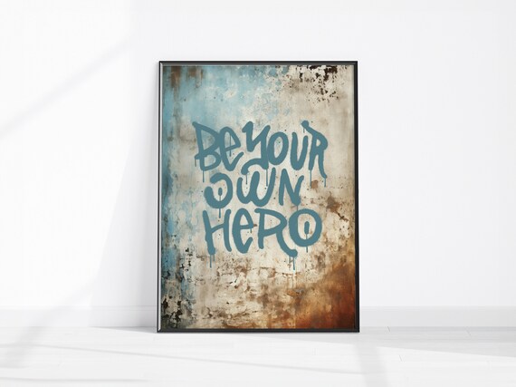 Be Your Own Hero Graffiti Typography Grunge Urban Wall Poster