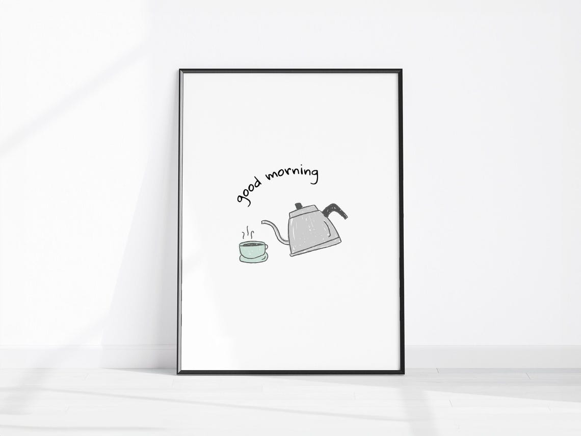 Good Morning Teapot Hand Drawn Minimalist Kitchen Tea Lover Print