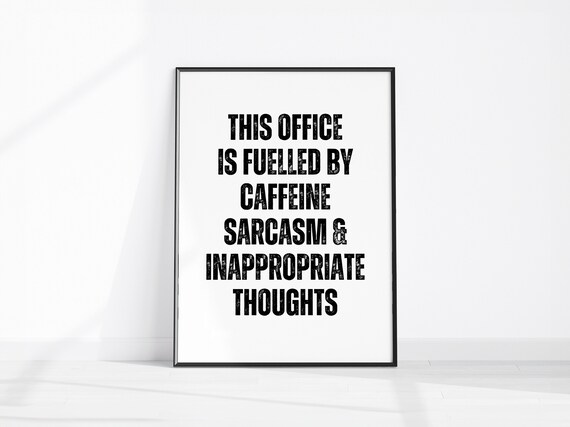 Office Fuelled By Caffeine Sarcasm Funny Sarcastic Quote Poster