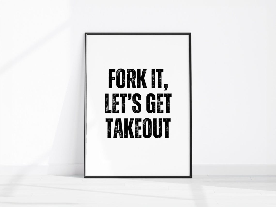 Fork It Lets Get Takeout Funny Sarcastic Kitchen Quote Wall Art