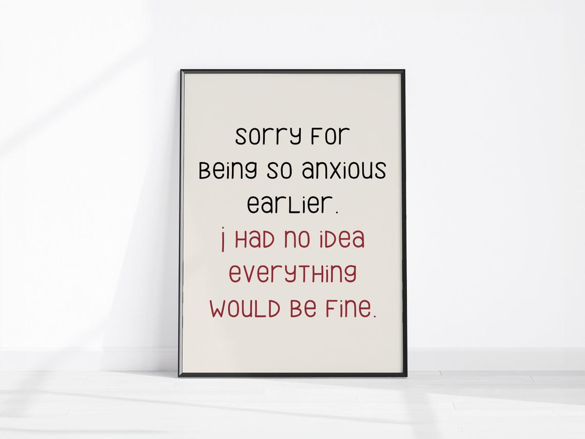 Sorry For Being Anxious Funny Sarcastic Anxiety Quote Art Poster