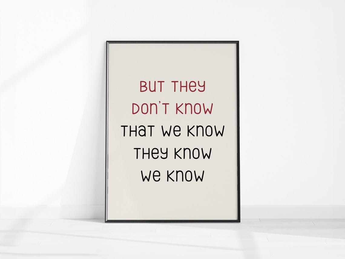 But They Dont Know That We Funny Quote Print Fun Wall Art Kitchen Poster Friends Home Decor