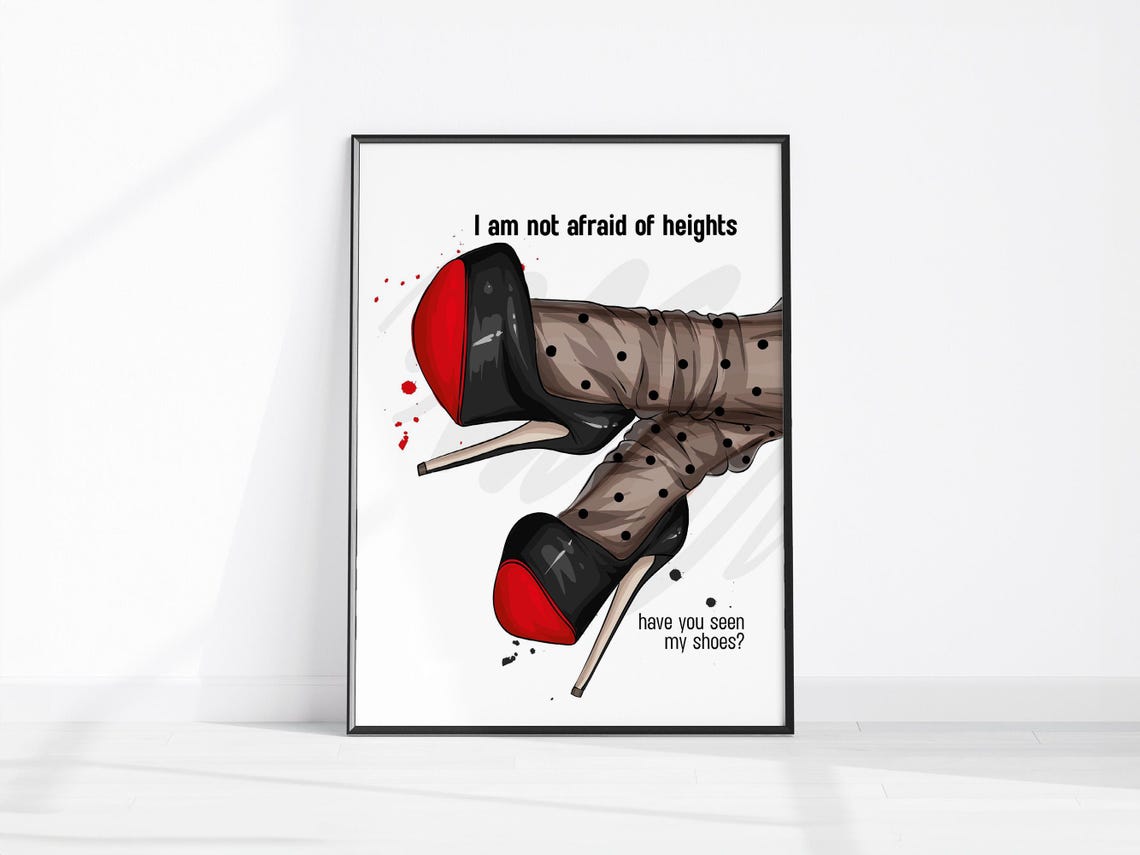 I Am Not Afraid Of Heights High Heels Funny Shoe Quote Poster