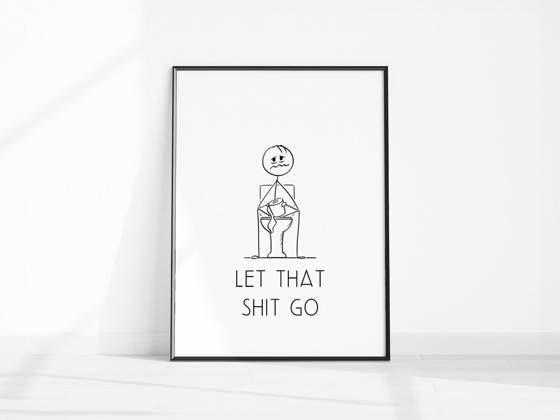 Let That Shit Go Funny Stick Figure Bathroom Toilet Humor Wall Art