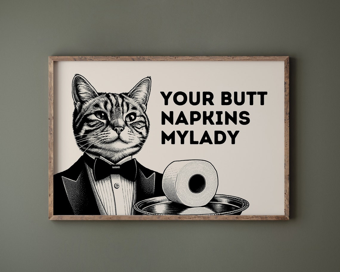 Your Butt Napkins Mylady Tuxedo Cat Funny Bathroom Wall Poster - Image 2