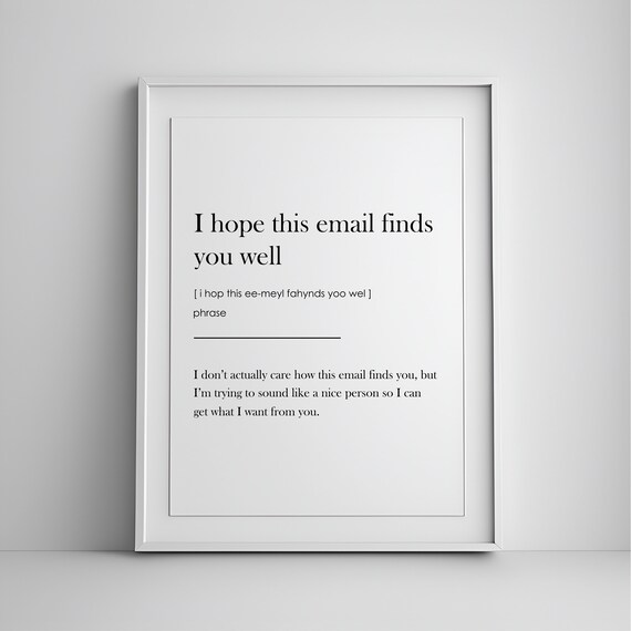 I Hope This Email Finds You Well Funny Office Humor Definition Poster