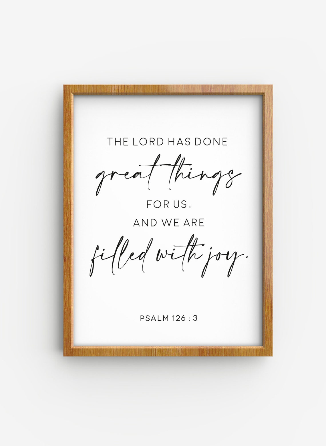The Lord Has Done Great Things Psalm 126 Verse 3 Framed Poster - Image 3