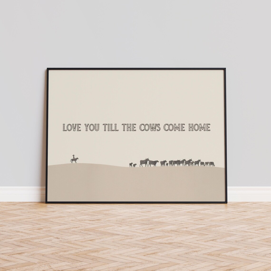 Love You Till The Cows Come Home Quote Poster Western Cattle Art