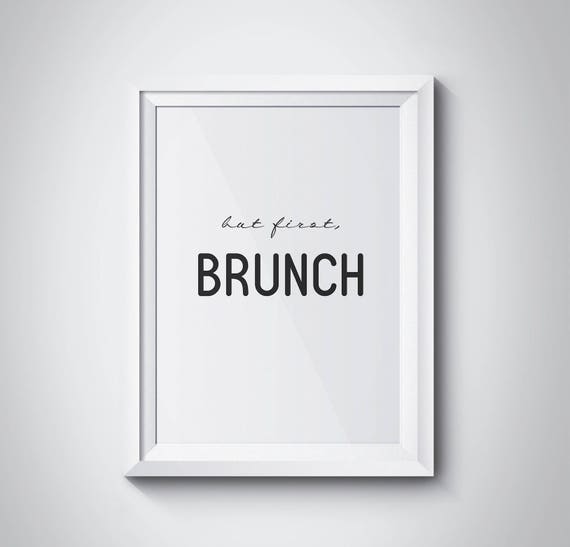 But First Brunch Brunch Print Brunch Decorations Kitchen Decor Brunch Home Decor Kitchen Wall Art Mother Gift Grandmother Gift