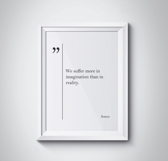 Seneca Quote We Suffer More In Imagination Stoic Wisdom Wall Decor Poster