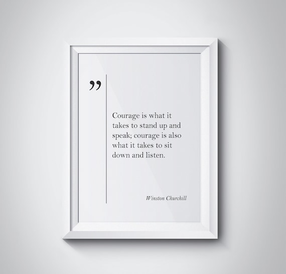 Winston Churchill Courage Stand Up And Listen Quote Inspiration Poster